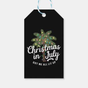 Christmas in July Got Me All Lit Up  Gift Tags