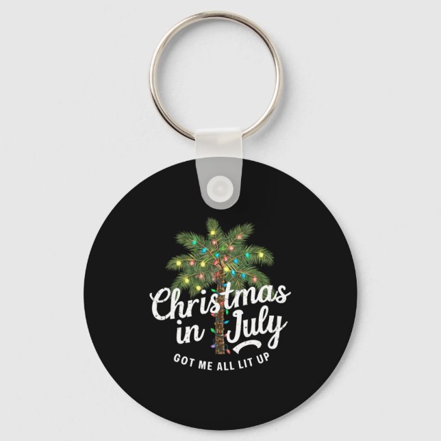 Christmas In July Got Me All Lit Up  Keychain (Front)