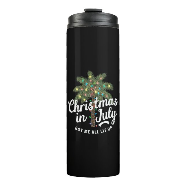 Christmas in July Got Me All Lit Up  Thermal Tumbler (Front)