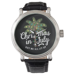 Christmas in July Got Me All Lit Up Watch