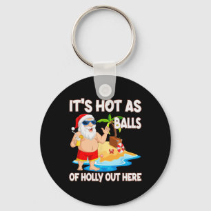 Christmas In July It's Hot As Funny Santa Summer P Keychain
