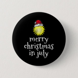 Christmas In July Merry Christmas Funny Button