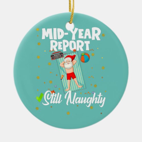 Christmas In July Mid Year Report Still Naughty Ceramic Ornament