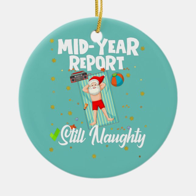 Christmas In July Mid Year Report Still Naughty Ceramic Ornament (Front)