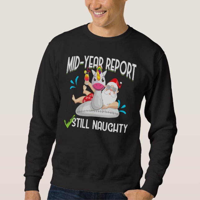 Christmas In July Mid Year Report Still Naughty Sa Sweatshirt (Front)