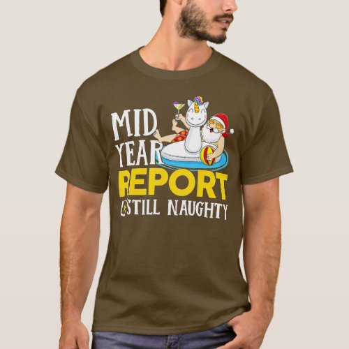 Christmas In July Mid Year Report Still Naughty Sa T_Shirt
