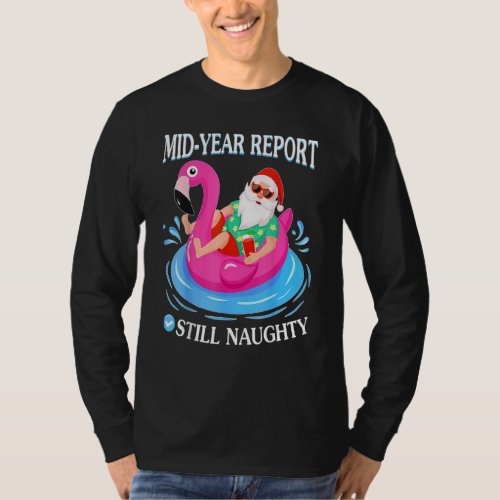 Christmas In July  Mid Year Report Still Naughty   T_Shirt