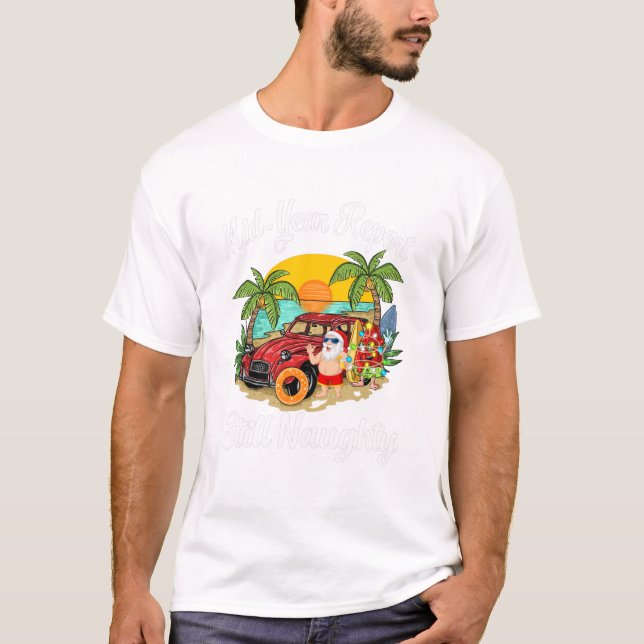 Christmas In July - Mid Year Report Still Naughty T-Shirt (Front)