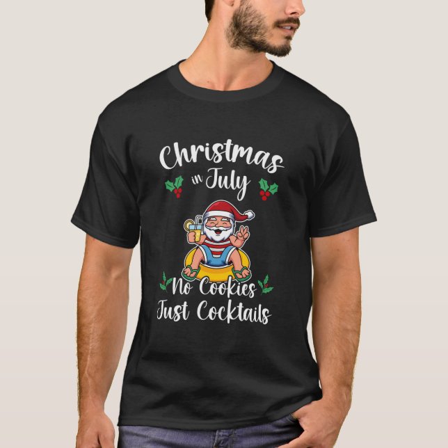 Christmas In July No Cookies Just Cocktails Santa  T-Shirt (Front)
