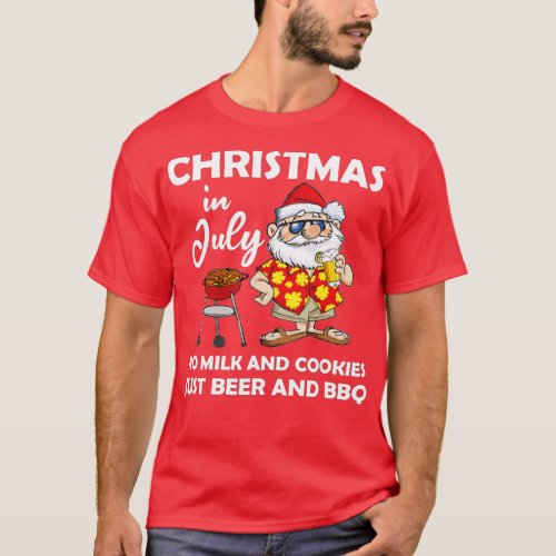 Christmas in july no milk and cookies just beer an T_Shirt