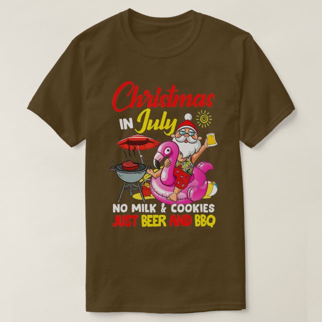 Christmas In July No Milk And Cookies Just Beer An T-Shirt (Design Front)