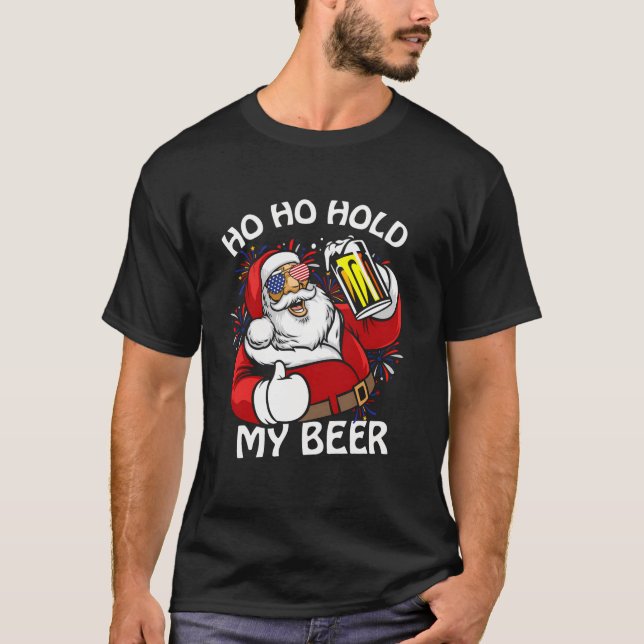 Christmas In July Santa Claus Ho Ho Hold My Beer F T-Shirt (Front)