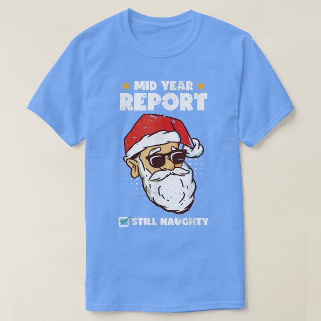 Christmas In July Santa MidYear Report Still Naugh T-Shirt (Design Front)