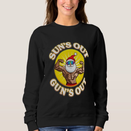 Christmas In July Santa Suns Out Guns Out Gym Work Sweatshirt