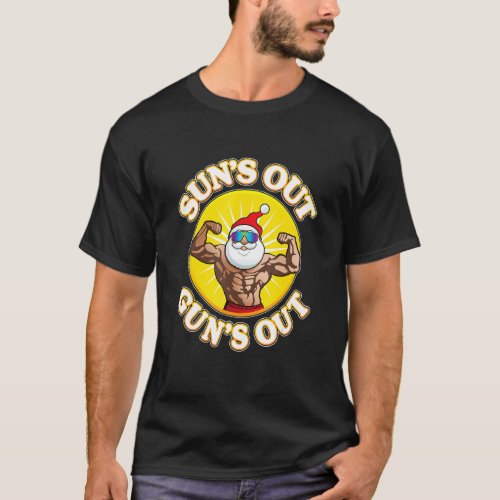 Christmas In July Santa Suns Out Guns Out Gym Work T_Shirt