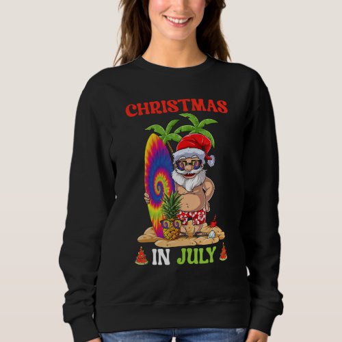 Christmas In July Santa Tie Dye Summer Surf Surfin Sweatshirt