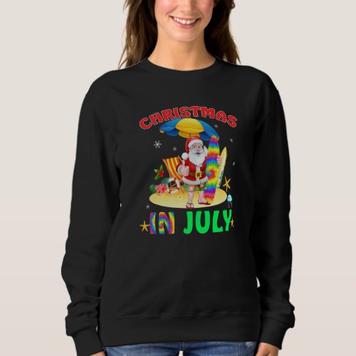 Christmas In July Santa Tie Dye Summer Surf Surfin Sweatshirt