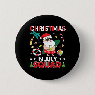 Christmas In July Squad Cute Christmas Summer Vaca Button