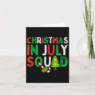 Christmas In July Squad Funny Xmas Men Women Kids Card