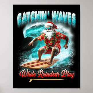 Christmas In July Surfing Santa Catchin Waves Rein Poster