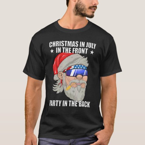 Christmas In July The Front Party In The Back Sant T_Shirt