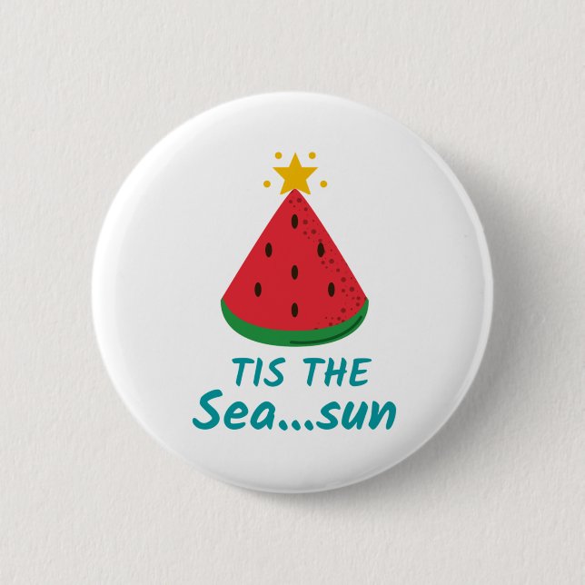 CHRISTMAS IN JULY TIS THE SEASON BUTTON (Front)