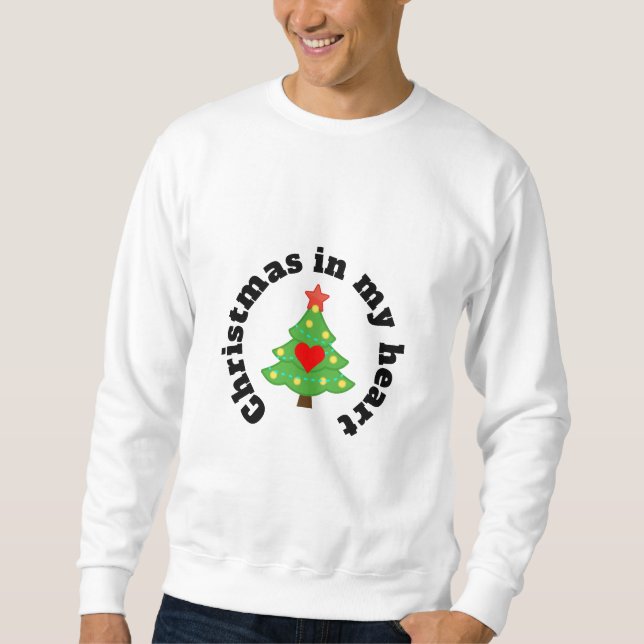 Christmas in my heart sweatshirt (Front)