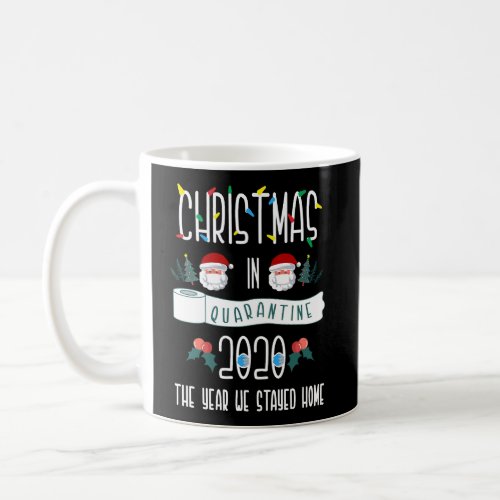 Christmas In Quarantine 2020 Matching Family Group Coffee Mug