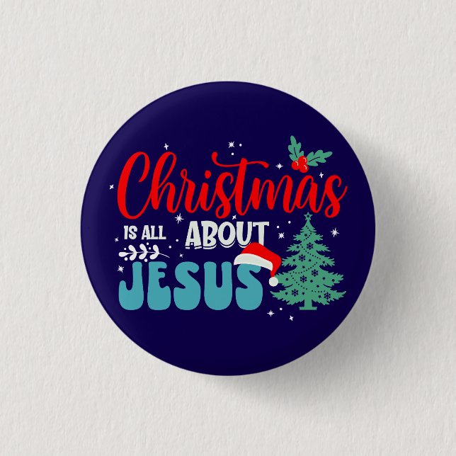 Christmas Is All About Jesus-43687 Button (Front)