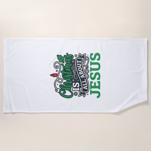 Christmas Is All About Jesus Design Beach Towel