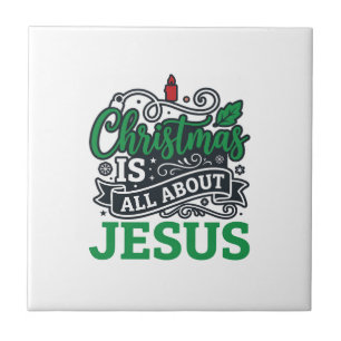 Christmas Is All About Jesus Design Ceramic Tile