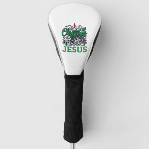 Christmas Is All About Jesus Design Golf Head Cover