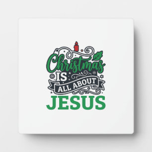 Christmas Is All About Jesus Design Plaque