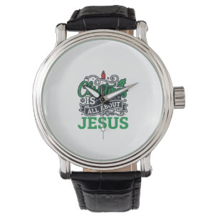 Christmas Is All About Jesus Design Watch