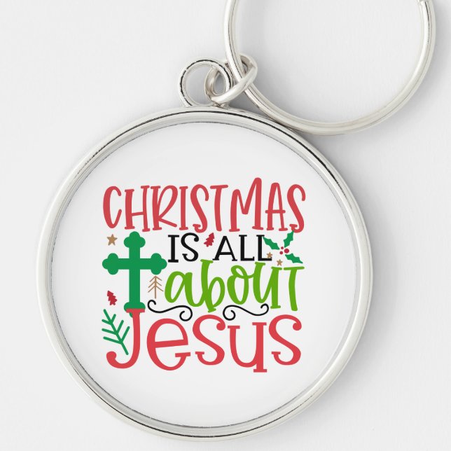 Christmas is all about Jesus is the reason season Keychain (Front)