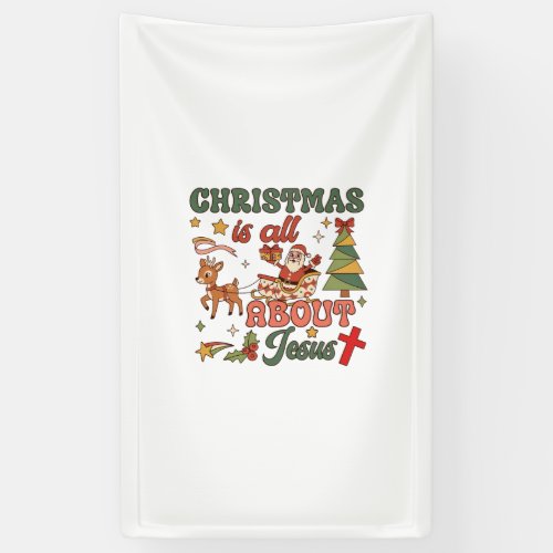 Christmas Is All About Jesus Santa Sleigh Reindeer Banner