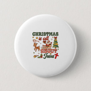Christmas Is All About Jesus Santa Sleigh Reindeer Button