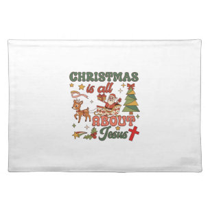 Christmas Is All About Jesus Santa Sleigh Reindeer Cloth Placemat