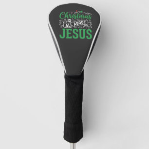 Christmas Is All About Jesus Typography Golf Head Cover