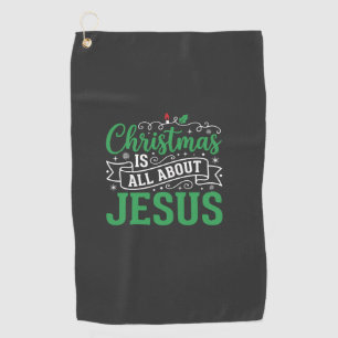 Christmas Is All About Jesus Typography Golf Towel