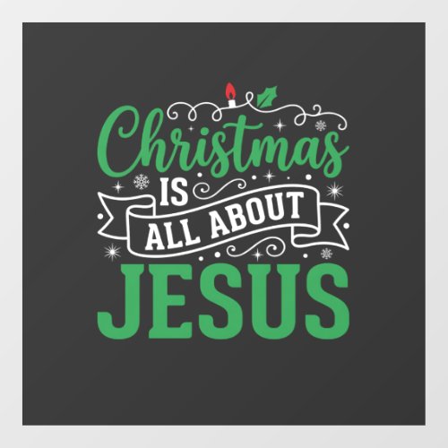Christmas Is All About Jesus Typography Window Cling