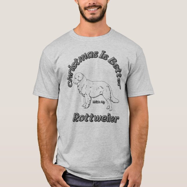 Christmas Is Better With Rottweiler T-Shirt (Front)