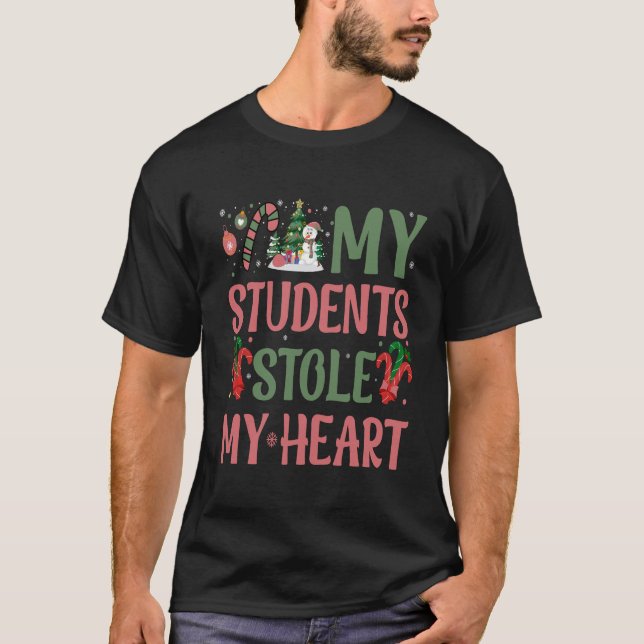 CHRISTMAS IS COMING MY STUDENT STOLE MY HEART T-Shirt (Front)