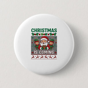 Christmas Is Coming Santa Claus Elves Reindeer Button