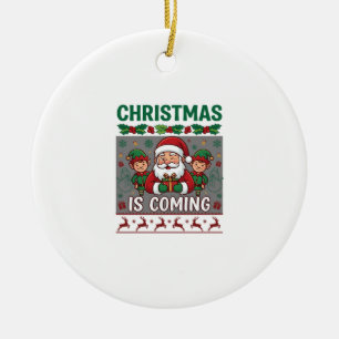 Christmas Is Coming Santa Claus Elves Reindeer Ceramic Ornament