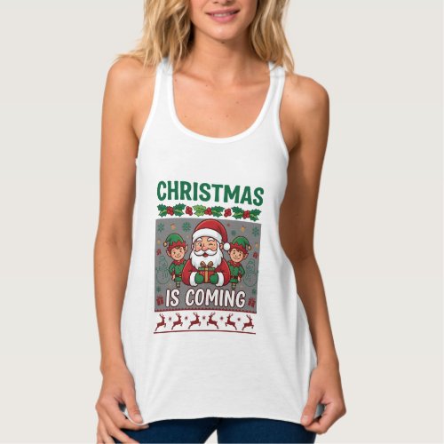 Christmas Is Coming Santa Claus Elves Reindeer Tank Top