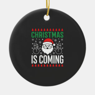 Christmas Is Coming Santa Snowman Ceramic Ornament