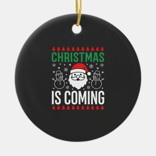 Christmas Is Coming Santa Snowman Ceramic Ornament