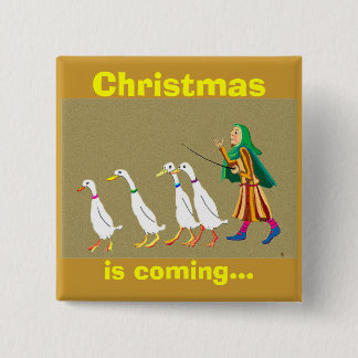 Christmas is coming the ducks are staying thin button
