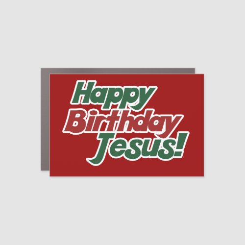 Christmas is Jesus Birthday Car Magnet
